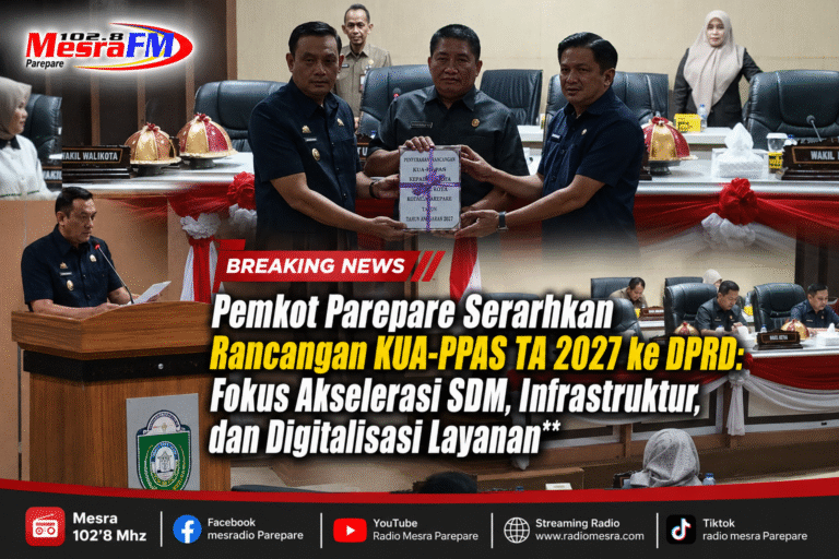 Pemkot Parepare Serahkan Rancangan KUA-PPAS TA 2027 ke DPRD: Fokus Akselerasi SDM, Infrastruktur, dan Digitalisasi Layanan