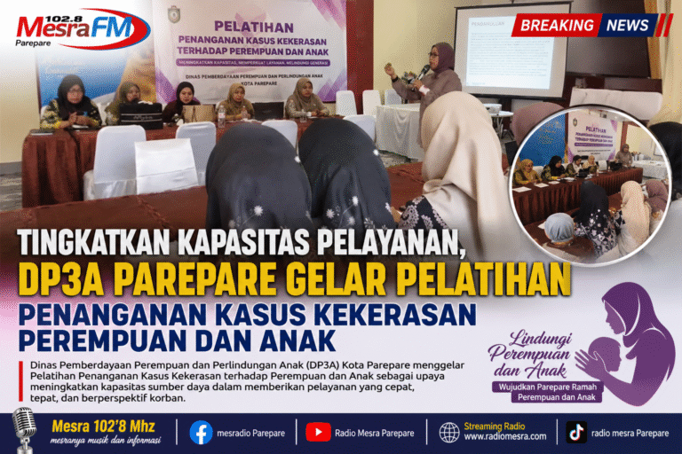 Tingkatkan Kapasitas Pelayanan, DP3A Parepare Gelar Pelatihan Penanganan Kasus Kekerasan Perempuan dan Anak
