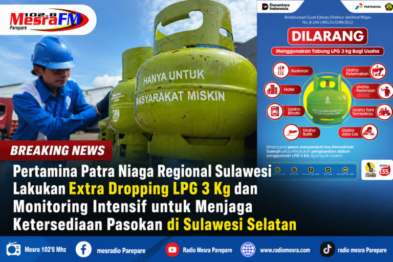 Pertamina Patra Niaga Regional Sulawesi Lakukan Extra Dropping LPG 3 Kg dan Monitoring Intensif untuk Menjaga Ketersediaan Pasokan di Sulawesi Selatan