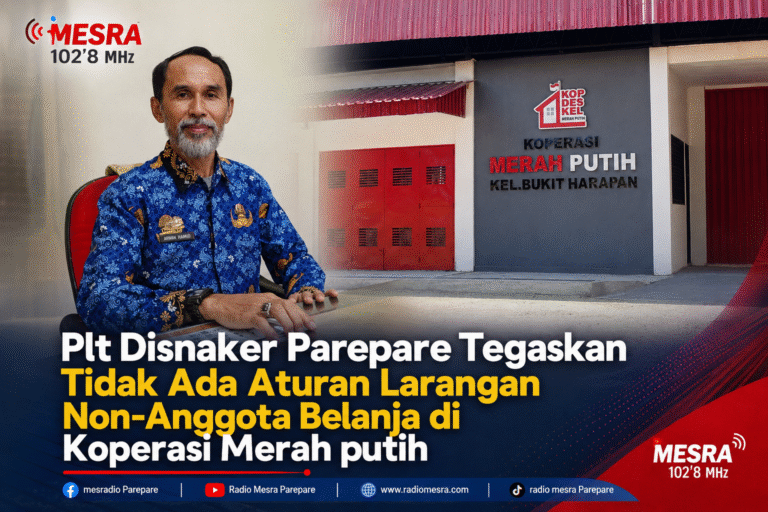 Plt Disnaker Parepare Tegaskan Tidak Ada Aturan Larangan Non-Anggota Belanja di Koperasi Merah Putih 