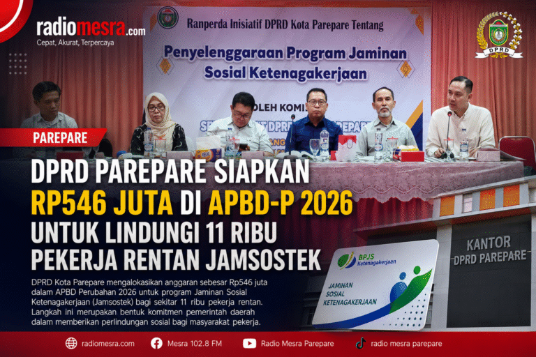 DPRD Parepare Siapkan Rp546 Juta di APBD-P 2026 untuk Lindungi 11 Ribu Pekerja Rentan Jamsostek