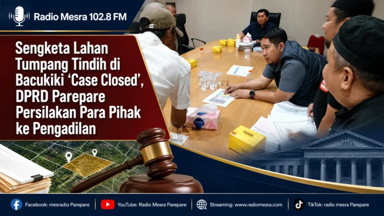 Sengketa Lahan Tumpang Tindih di Bacukiki ‘Case Closed’, DPRD Parepare Persilakan Para Pihak ke Pengadilan