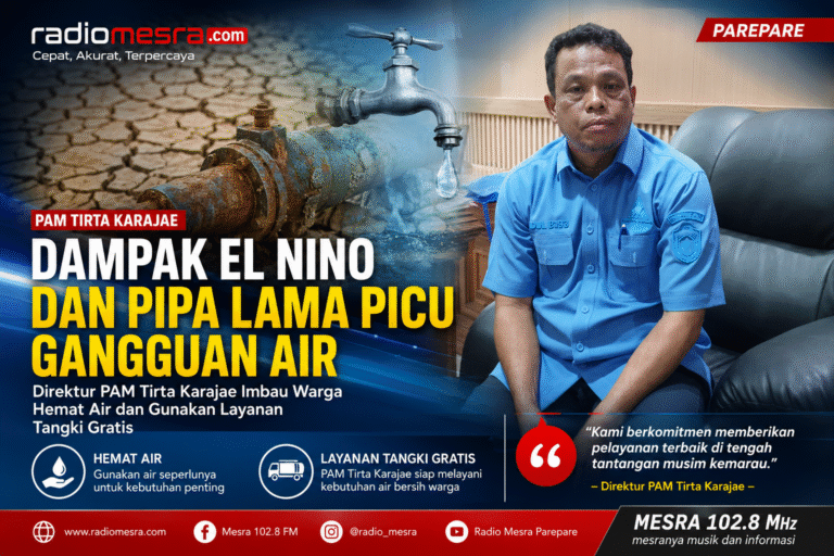 Dampak El Nino dan Pipa Lama picu Gangguan Air, Direktur PAM Tirta Karajae Imbau Warga Hemat Air dan Gunakan Layanan Tangki Gratis