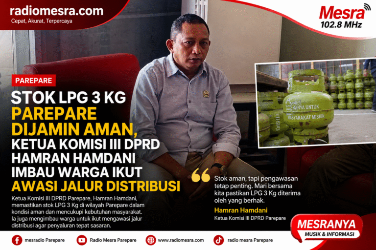 Stok LPG 3 Kg Parepare Dijamin Aman, Ketua Komisi III DPRD Hamran Hamdani Imbau Warga Ikut Awasi Jalur Distribusi