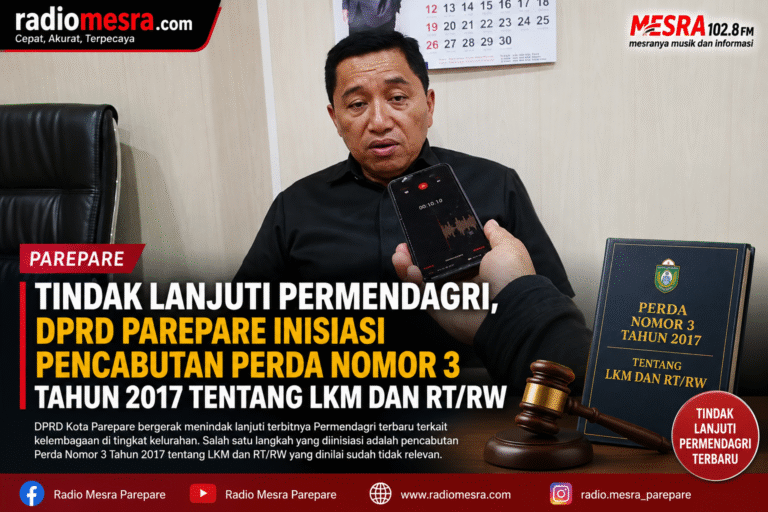 Tindak Lanjuti Permendagri, DPRD Parepare Inisiasi Pencabutan Perda Nomor 3 Tahun 2017 Tentang LKD dan RT/RW
