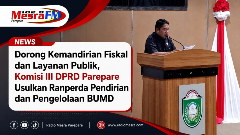 Dorong Kemandirian Fiskal dan Layanan Publik, Komisi III DPRD Parepare Usulkan Ranperda Pendirian dan Pengelolaan BUMD