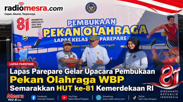 Lapas Parepare Gelar Upacara Pembukaan Pekan Olahraga WBP Semarakkan HUT ke-81 Kemerdekaan RI