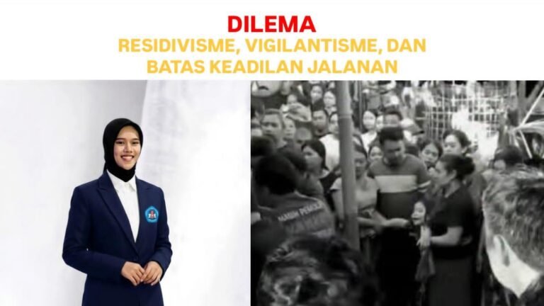 Dilema Residivisme, Vigilantisme, dan Batas Keadilan Jalanan