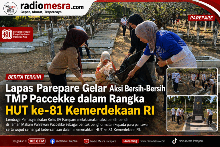 Lapas Parepare Gelar Aksi Bersih-Bersih TMP Paccekke dalam Rangka HUT ke-81 Kemerdekaan RI