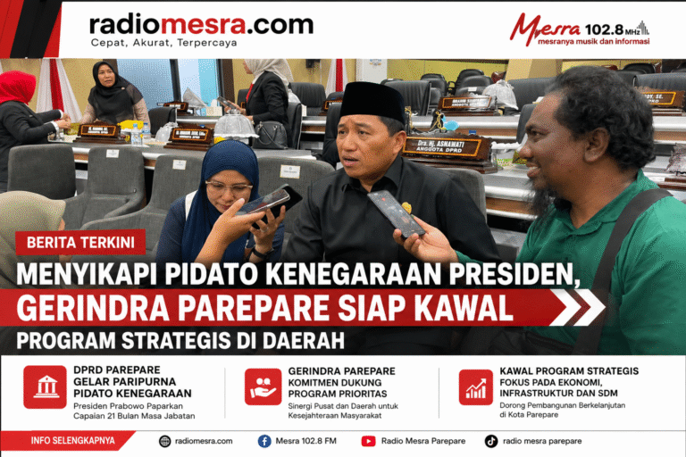 Menyikapi Pidato Kenegaraan Presiden, Gerindra Parepare Siap Kawal Program Strategis di Daerah