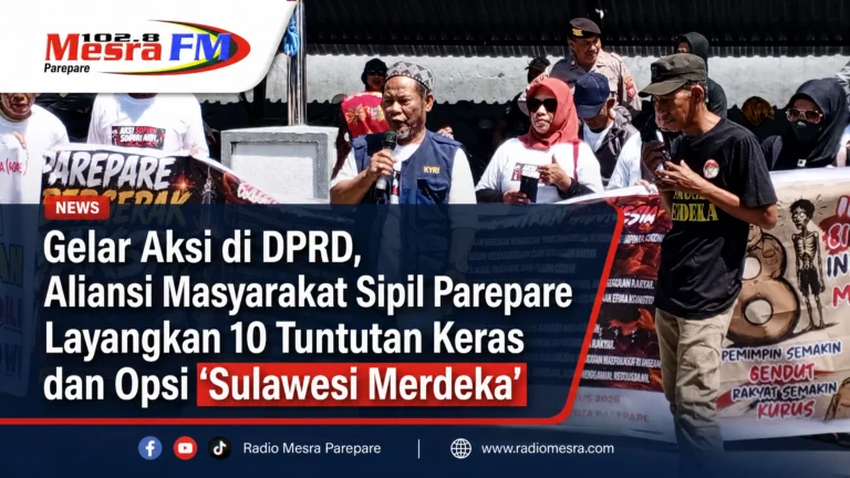Gelar Aksi di DPRD, Aliansi Masyarakat Sipil Parepare Layangkan 10 Tuntutan Keras dan Opsi “Sulawesi Merdeka”