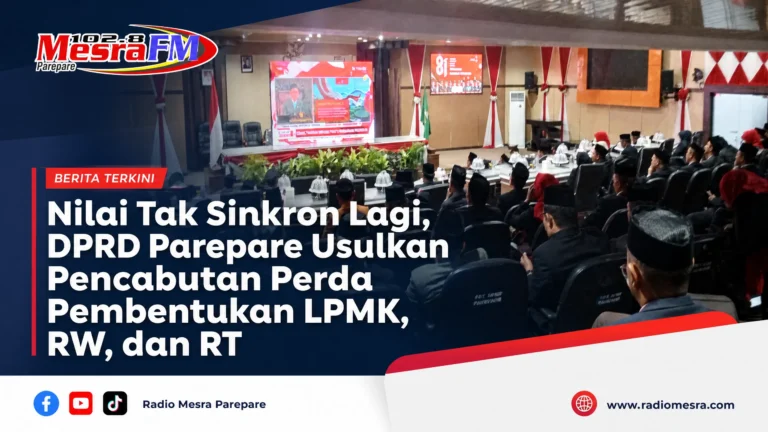 Nilai Tak Sinkron Lagi, DPRD Parepare Usulkan Pencabutan Perda Pembentukan LPMK, RW, dan RT