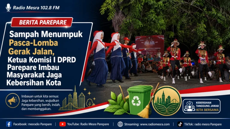 Sampah Menumpuk Pasca-Lomba Gerak Jalan, Ketua Komisi I DPRD Parepare Imbau Masyarakat Jaga Kebersihan Kota