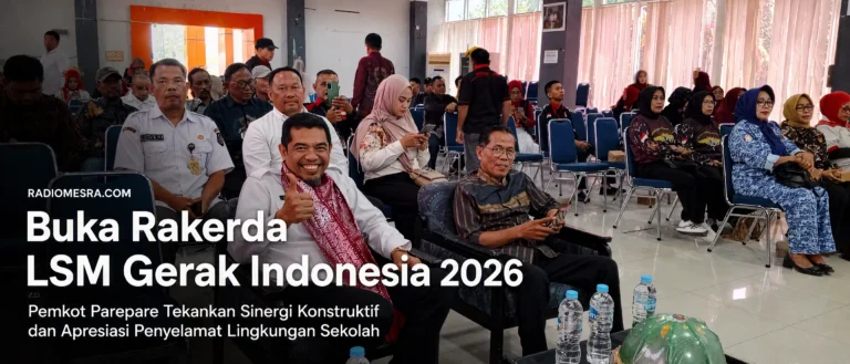 Buka Rakerda LSM Gerak Indonesia 2026, Pemkot Parepare Tekankan Sinergi Konstruktif dan Apresiasi Penyelamat Lingkungan Sekolah
