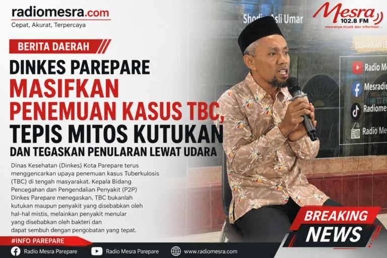 Dinkes Parepare Masifkan Penemuan Kasus TBC, Tepis Mitos Kutukan dan Tegaskan Penularan Lewat Udara